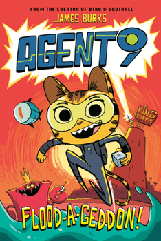 Agent 9: Flood-A-Geddon! - Book #1 of the Agent 9