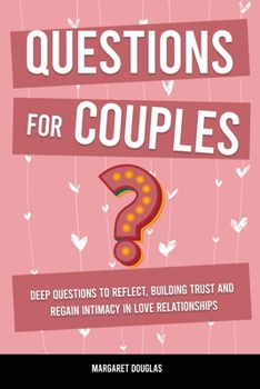 Paperback Questions for Couples: Deep Questions to Reflect, Building Trust and Regain Intimacy in Love Relationships Book