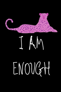 I am Enough: Lined Notebook / Journal Gift For women, men, girls, boys and coworkers, 110 Pages, 6x9, Soft Cover, Matte Finish