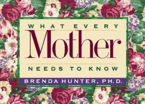 Paperback What Every Mother Needs to Know Book