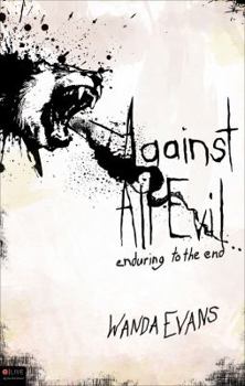 Paperback Against All Evil: Enduring to the End Book