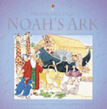 Noah's Ark (Usborne Bible Tales) - Book  of the Usborne Bible Tales