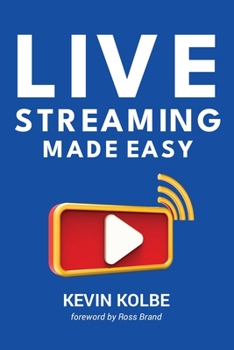 Paperback Live Streaming Made Easy: A Step-by-Step Guide to Going Live Book