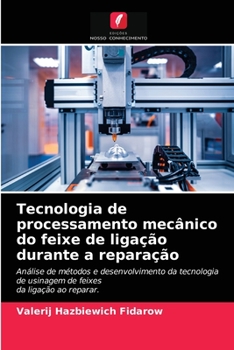 Paperback Tecnologia de processamento mecânico do feixe de ligação durante a reparação [Portuguese] Book