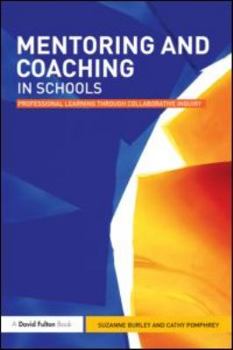 Paperback Mentoring and Coaching in Schools: Professional Learning through Collaborative Inquiry Book