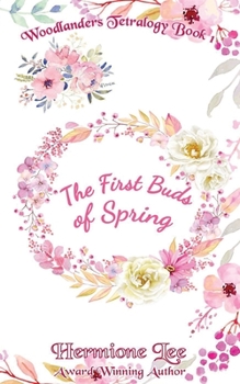 Paperback The First Buds of Spring: Woodlanders Tetralogy #1 Book