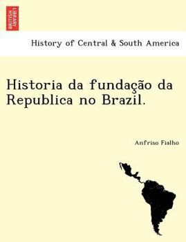 Historia da fundação da Republica no Brazil.