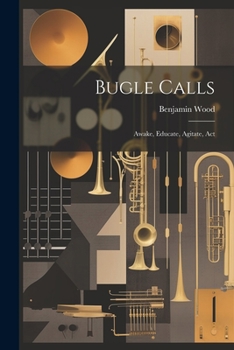 Paperback Bugle Calls: Awake, Educate, Agitate, Act Book