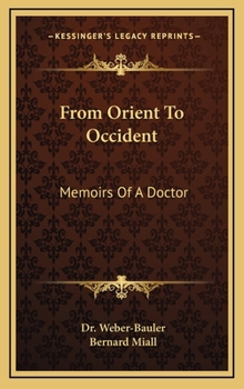 From Orient to Occident : Memoirs of A Doctor
