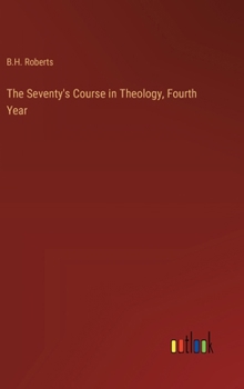 Hardcover The Seventy's Course in Theology, Fourth Year Book