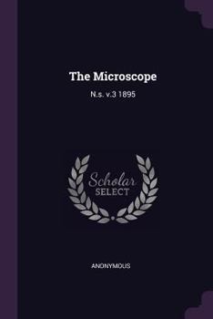 Paperback The Microscope: N.s. v.3 1895 Book