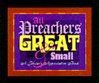 Paperback All Preachers Great and Small Book