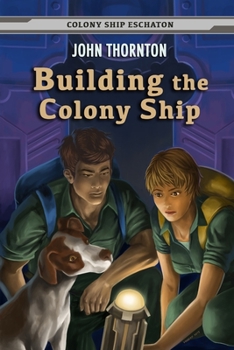 Building the Colony Ship - Book #7 of the Colony Ship Eschaton