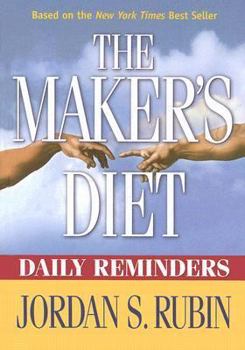 Hardcover Makers Diet Daily Reminders: Here Are 365 Daily Reminders to Encourage You to Live in Better Health for the Rest of Your Life. Book