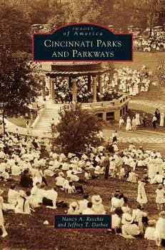 Cincinnati Parks and Parkways (Images of America: Ohio) - Book  of the Images of America: Ohio