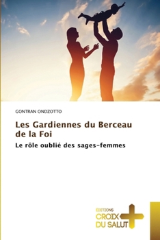 Les Gardiennes du Berceau de la Foi (French Edition)