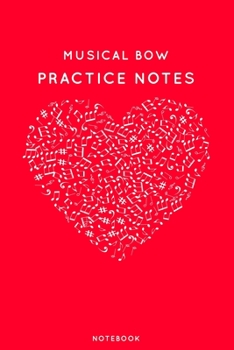 Paperback Musical bow Practice Notes: Red Heart Shaped Musical Notes Dancing Notebook for Serious Dance Lovers - 6"x9" 100 Pages Journal Book