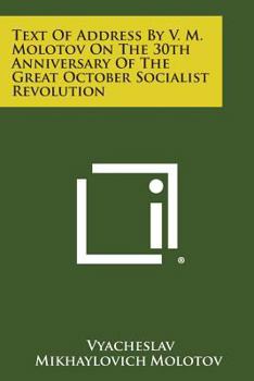 Paperback Text of Address by V. M. Molotov on the 30th Anniversary of the Great October Socialist Revolution Book
