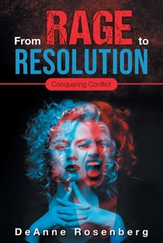 Paperback From Rage To Resolution: Conquering Conflict Book