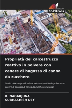 Paperback Proprietà del calcestruzzo reattivo in polvere con cenere di bagassa di canna da zucchero [Italian] Book