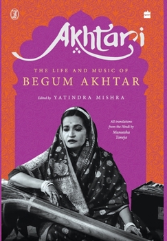 Hardcover Akhtari: The Life and Music of Begum Akhtar Book