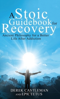 Hardcover A Stoic Guidebook for Recovery Book