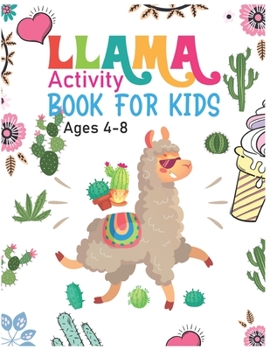 Paperback Llama Activity Book For Kids Ages 4-8: A Fun Kid Workbook Game For Learning, Coloring, Dot To Dot, Mazes and More Book