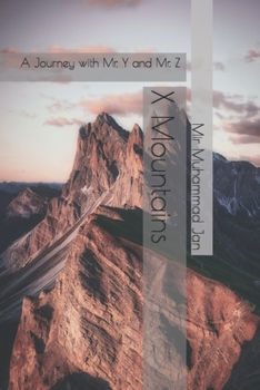 Paperback X Mountains: A Journey with Mr. Y and Mr. Z Book