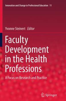 Paperback Faculty Development in the Health Professions: A Focus on Research and Practice Book