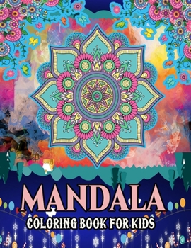 Paperback Mandala Coloring Book For Kids: For Kids Kids Beginners Gift, Easy, Fun, Mood Enhancing Mandalas, Kids Girls And Boys, Detailed Mandala Designs . Book