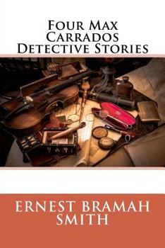 Four Max Carrados Detective Stories - Book  of the Max Carrados