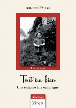 Paperback Tout ira bien: Une enfance à la campagne [French] Book