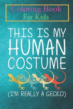 Coloring Book For Kids: Gecko Halloween Human Costume Lizard Pet Easy DIY Animal Coloring Book: For Kids Aged 3-8 (Fun Activities for Kids)