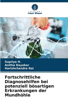 Fortschrittliche Diagnosehilfen bei potenziell bösartigen Erkrankungen der Mundhöhle (German Edition)