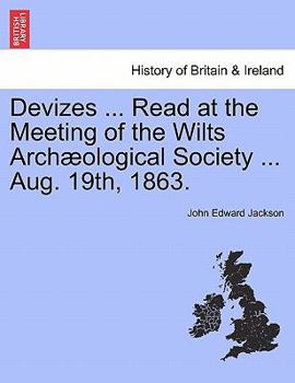 Paperback Devizes ... Read at the Meeting of the Wilts Archæological Society ... Aug. 19th, 1863. Book