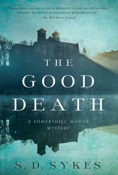 The Good Death: A Somershill Manor Mystery - Book #5 of the Somershill Manor Mystery