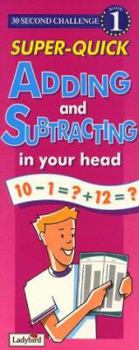 Spiral-bound Super-quick Adding and Subtracting in Your Head (30 Second Challenge) Book