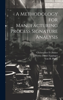 Hardcover A Methodology for Manufacturing Process Signature Analysis Book