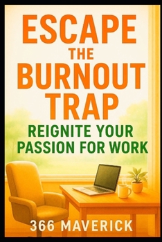 Paperback Escape the Burnout Trap: Reignite Your Passion for Work: Take back your inner work power Book