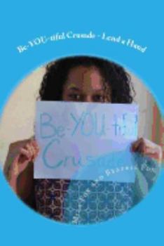 Paperback Be-YOU-tiful Crusade: Lend A Hand Book