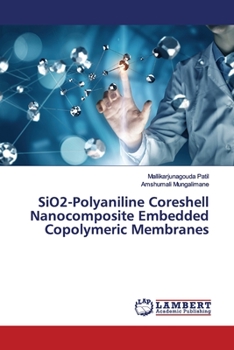 Paperback SiO2-Polyaniline Coreshell Nanocomposite Embedded Copolymeric Membranes Book