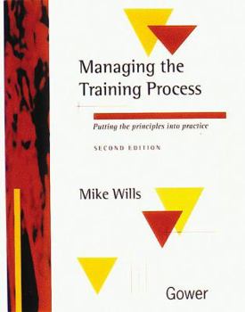 Hardcover Managing the Training Process: Putting the Principles Into Practice Book