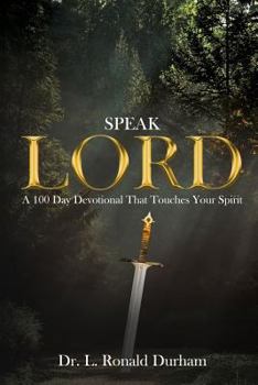 Paperback Speak Lord: A 100 Day Devotional That Touches Your Spirit Book