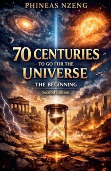Paperback 70 Centuries to Go for the Universe The Beginning Book