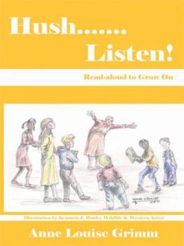 Paperback Hush.......Listen!: Read-aloud to Grow On Book