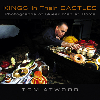 Hardcover Kings in Their Castles: Photographs of Queer Men at Home Book