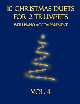 Paperback 10 Christmas Duets for 2 Trumpets with Piano Accompaniment: Vol. 4 Book