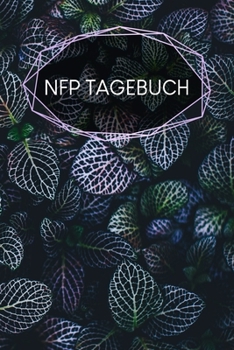 NFP Tagebuch: Tracker f�r NFP - Verh�tungstracker - Geeignet f�r Temperaturmethode - A5 - 120 Seiten - Motiv: Bl�tter