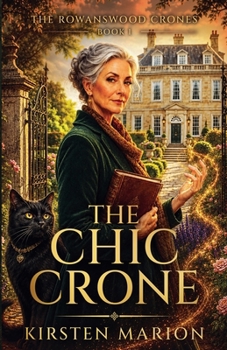 Paperback The Chic Crone: A Rowanswood Crones Novel Book