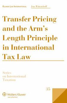 Transfer Pricing and the Arm's Length Principle in International Tax Law (Series on International Taxation)